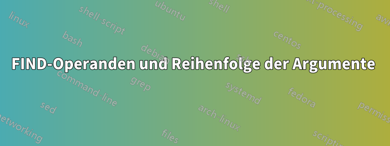 FIND-Operanden und Reihenfolge der Argumente