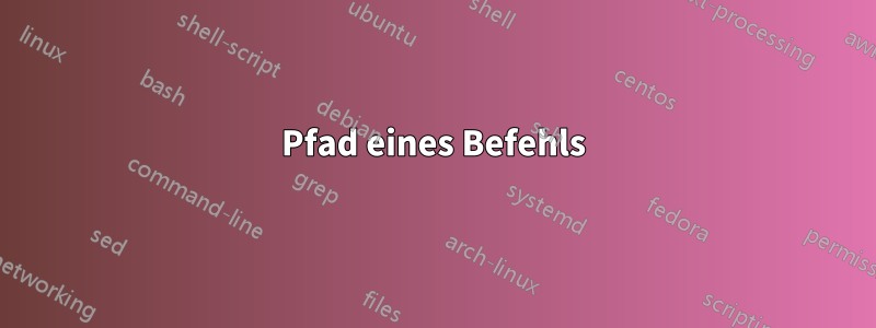 Pfad eines Befehls