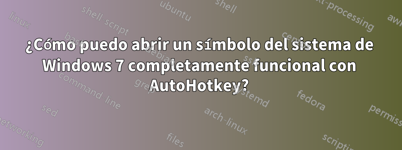 ¿Cómo puedo abrir un símbolo del sistema de Windows 7 completamente funcional con AutoHotkey?