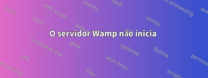 O servidor Wamp não inicia