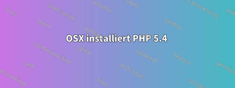 OSX installiert PHP 5.4