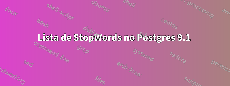 Lista de StopWords no Postgres 9.1