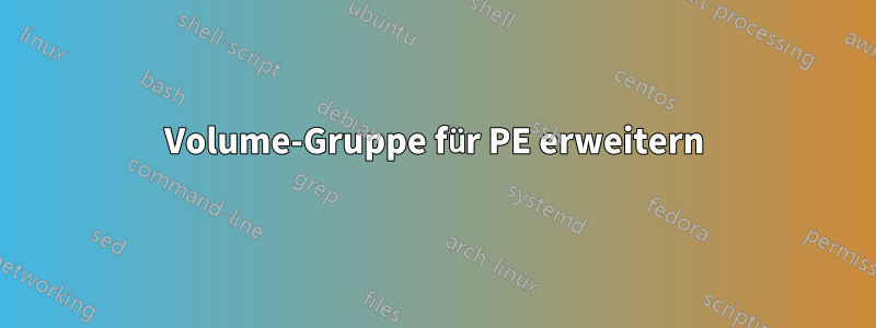 Volume-Gruppe für PE erweitern