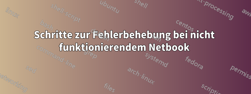 Schritte zur Fehlerbehebung bei nicht funktionierendem Netbook