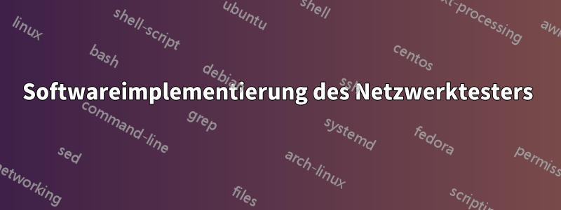 Softwareimplementierung des Netzwerktesters