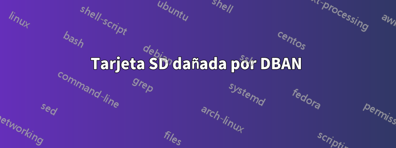 Tarjeta SD dañada por DBAN