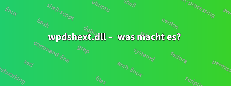 wpdshext.dll – was macht es?