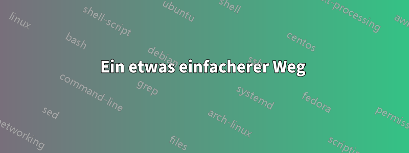 Ein etwas einfacherer Weg