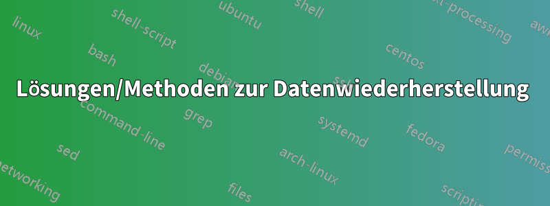 Lösungen/Methoden zur Datenwiederherstellung