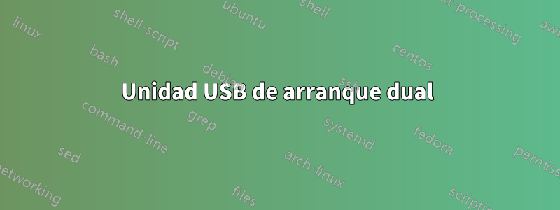 Unidad USB de arranque dual