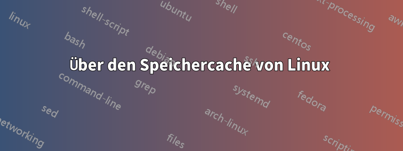 Über den Speichercache von Linux