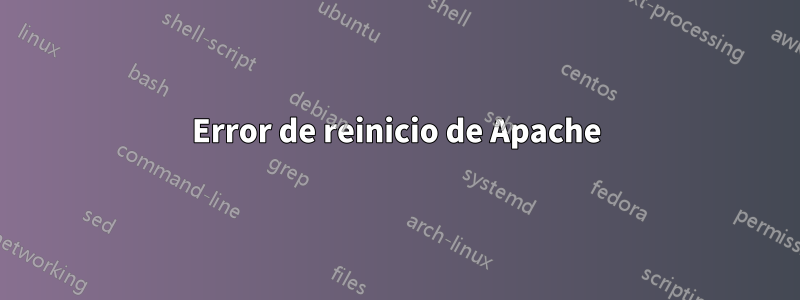 Error de reinicio de Apache