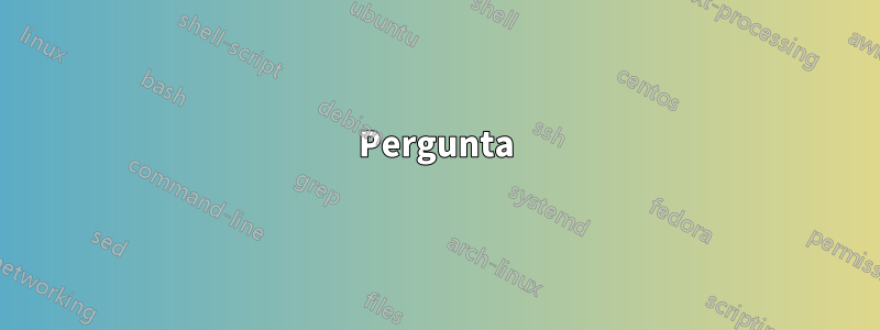 Pergunta