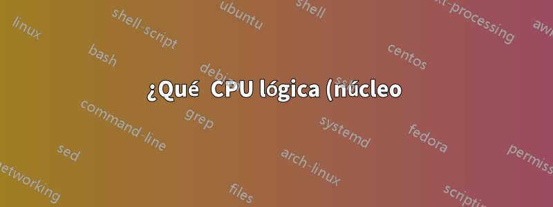 ¿Qué CPU lógica (núcleo) pertenece a qué socket?