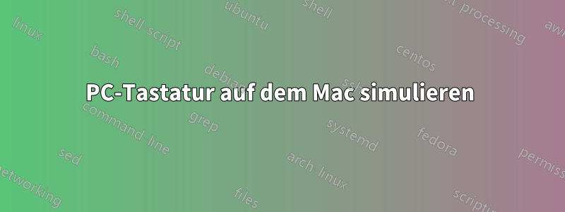 PC-Tastatur auf dem Mac simulieren