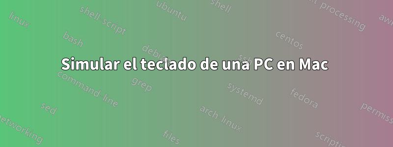 Simular el teclado de una PC en Mac