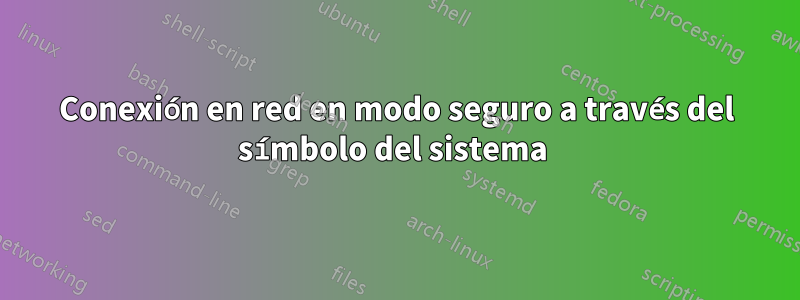 Conexión en red en modo seguro a través del símbolo del sistema 