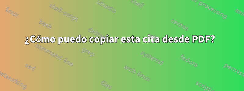 ¿Cómo puedo copiar esta cita desde PDF? 
