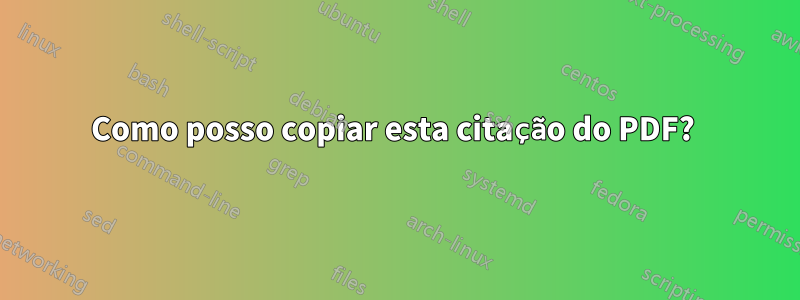 Como posso copiar esta citação do PDF? 
