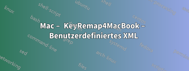 Mac – KeyRemap4MacBook – Benutzerdefiniertes XML