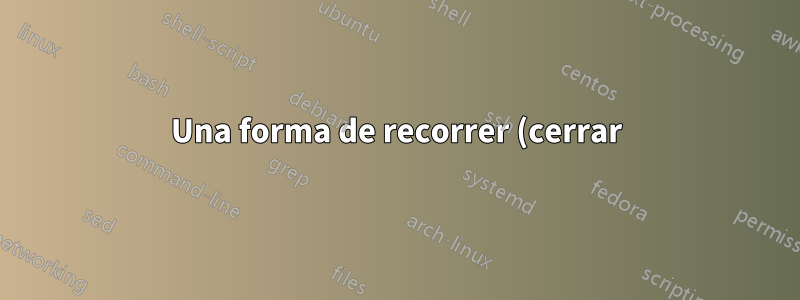 Una forma de recorrer (cerrar) automáticamente todas las sesiones de pantalla