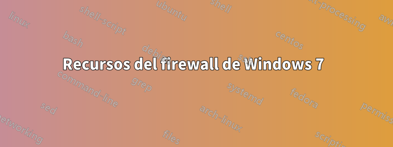 Recursos del firewall de Windows 7 