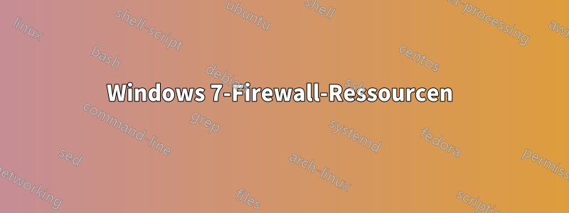 Windows 7-Firewall-Ressourcen 