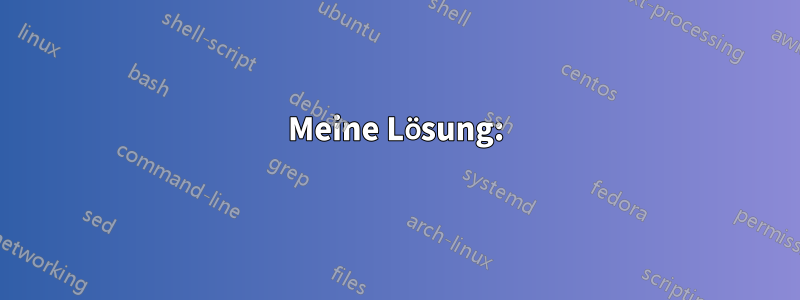 Meine Lösung: