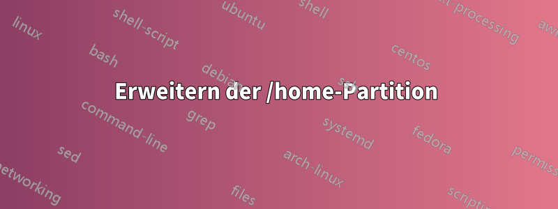 Erweitern der /home-Partition