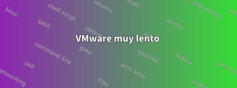 VMware muy lento