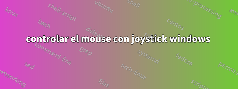 controlar el mouse con joystick windows