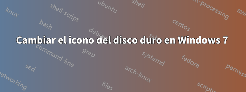 Cambiar el icono del disco duro en Windows 7