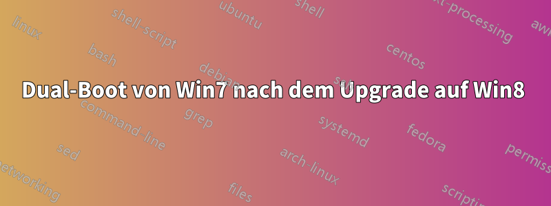 Dual-Boot von Win7 nach dem Upgrade auf Win8