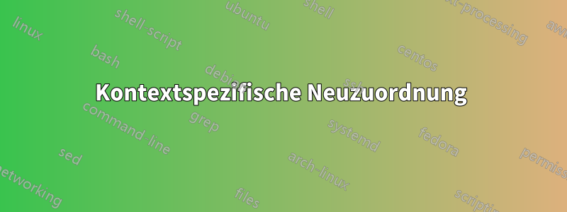 Kontextspezifische Neuzuordnung