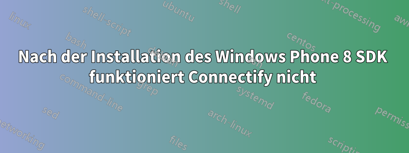 Nach der Installation des Windows Phone 8 SDK funktioniert Connectify nicht