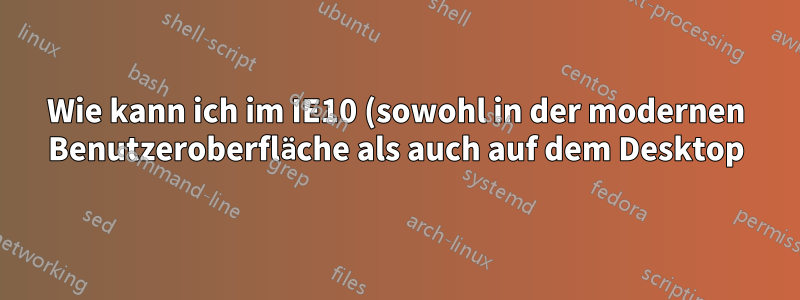 Wie kann ich im IE10 (sowohl in der modernen Benutzeroberfläche als auch auf dem Desktop) kostenlos Anzeigen blockieren?