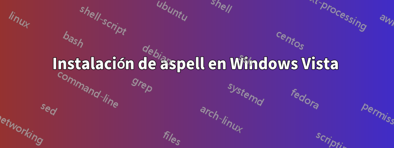 Instalación de aspell en Windows Vista