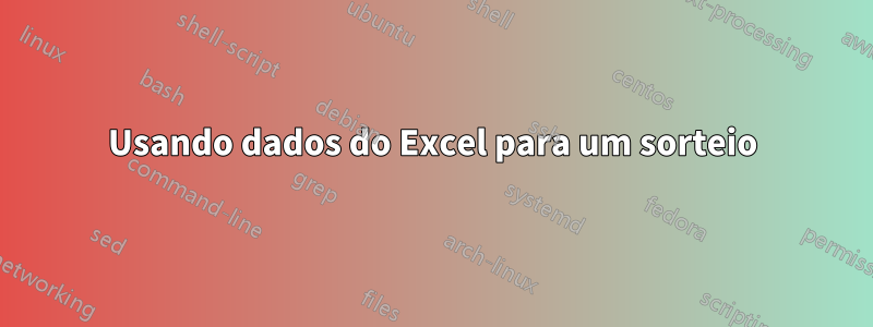 Usando dados do Excel para um sorteio