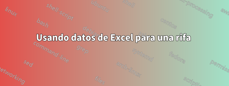 Usando datos de Excel para una rifa