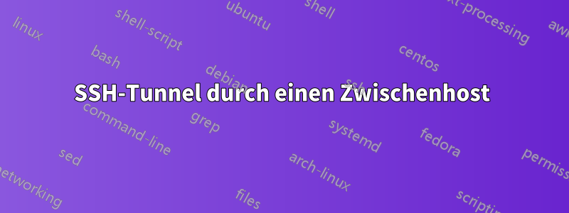 SSH-Tunnel durch einen Zwischenhost