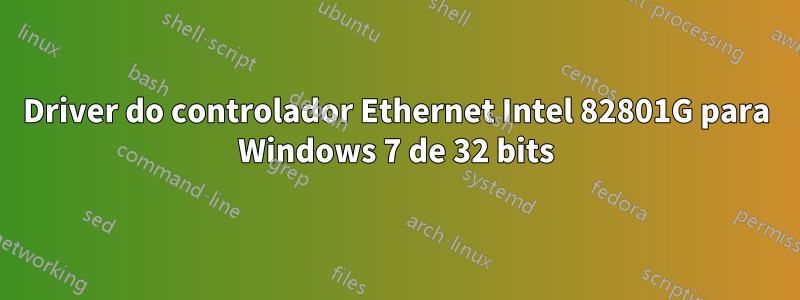 Driver do controlador Ethernet Intel 82801G para Windows 7 de 32 bits