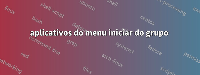 aplicativos do menu iniciar do grupo