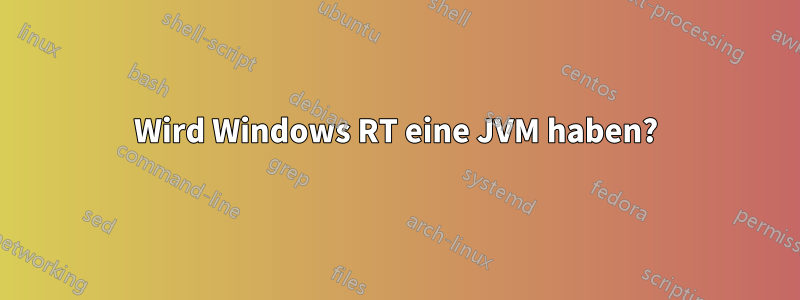 Wird Windows RT eine JVM haben?