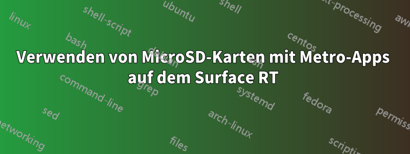 Verwenden von MicroSD-Karten mit Metro-Apps auf dem Surface RT