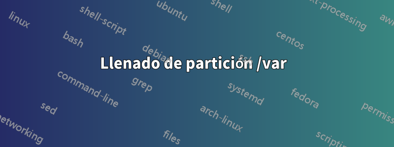 Llenado de partición /var 