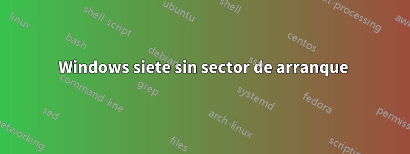 Windows siete sin sector de arranque