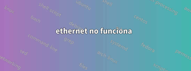 ethernet no funciona 