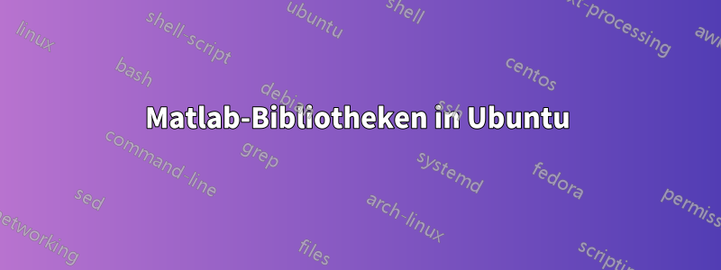 Matlab-Bibliotheken in Ubuntu