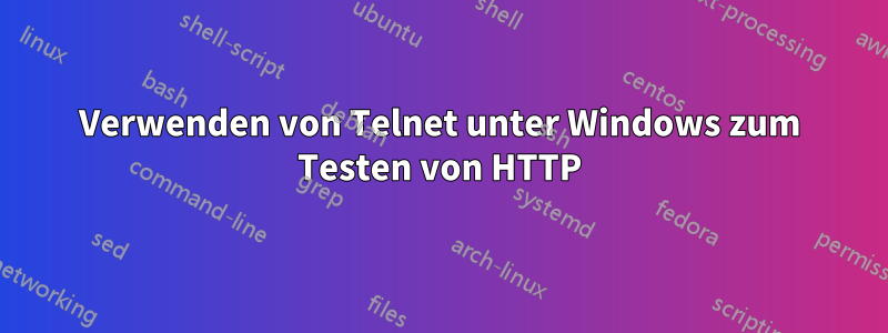 Verwenden von Telnet unter Windows zum Testen von HTTP