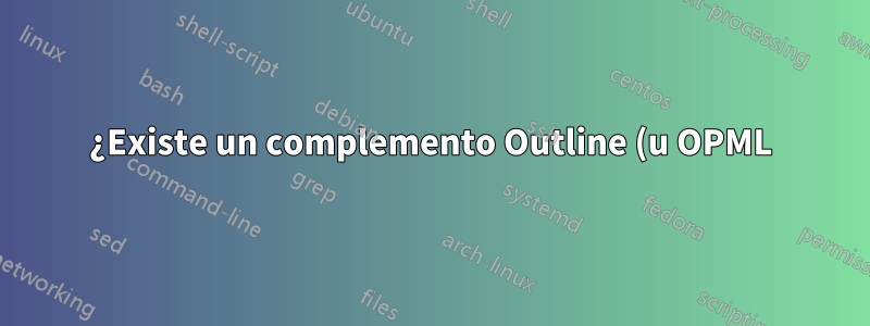 ¿Existe un complemento Outline (u OPML) para Sublime Text 2?